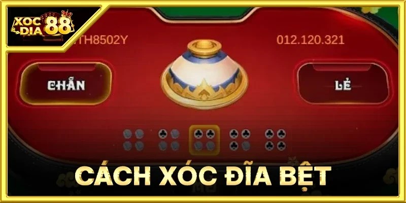 cach xoc dia bet