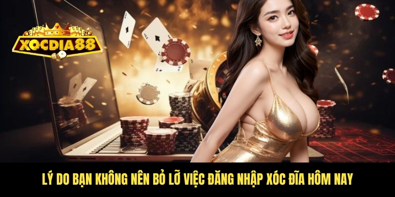 Đăng nhập Xóc Đĩa nhanh liền tay - Rinh về ngay lộc vàng! 2 Tại sao bạn lại dừng chân ở Xóc Đĩa?