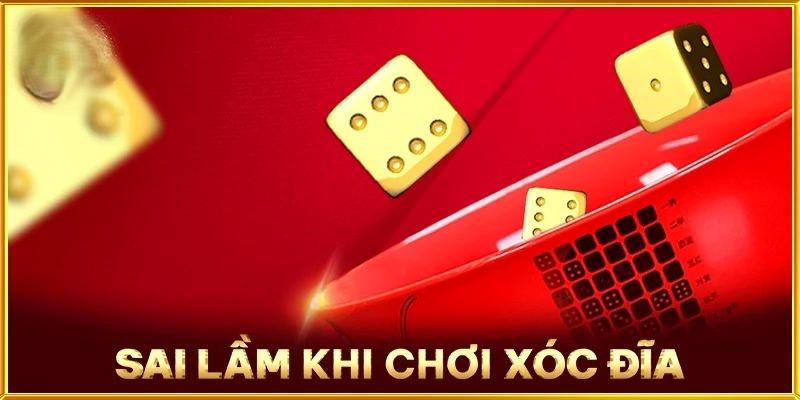 sai lam khi choi xoc dia 1