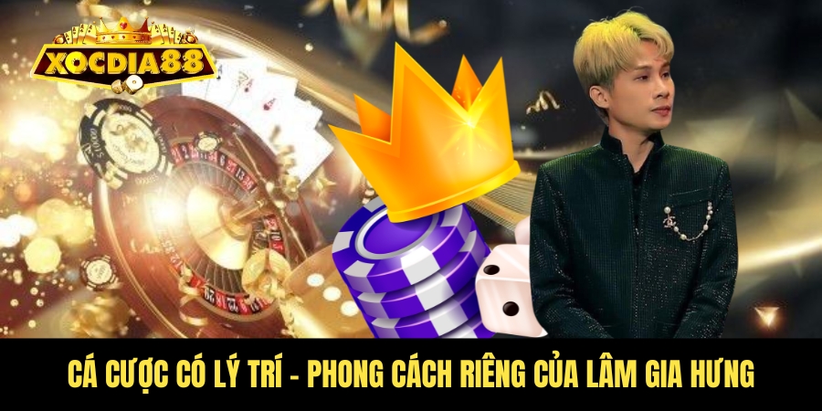 Tác giả Xóc Đĩa - Bật mí mẹo cược thắng lớn cho bet thủ 2 Mẹo cược từ phong cách riêng của tác giả Xóc Đĩa Lâm Gia Hưng