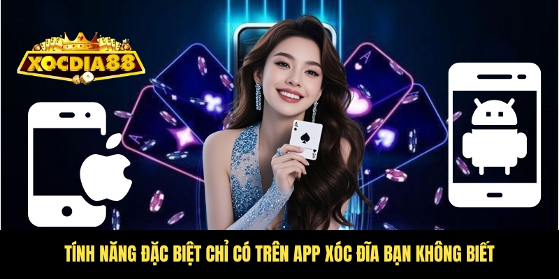Tải app Xóc Đĩa ngay – Tham gia cá cược siêu hấp dẫn! 2 Ưu điểm vượt bật chỉ có tại App Xóc Đĩa